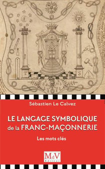 Le langage symbolique de la franc-maçonnerie - les mots clés