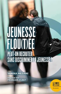 Jeunesse flou(t)ée: peut-on recruter sans discriminer la jeunesse