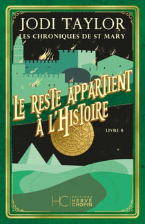 Les chroniques de St Mary Tome 8 : Le reste appartient à l'histoire