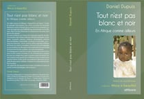 Tout n'est pas blanc et noir : en Afrique comme ailleurs