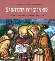 Saintetés vosgiennes - construction et reconstructions
