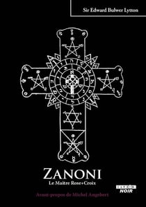 Zanoni - le maître rose + croix