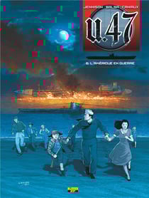 U.47 Tome 6 : l'Amérique en guerre