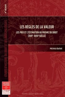 Études d'histoire du droit et des idées politiques : Les règles de la valeur : Les prix et l'estimation au prisme du droit (XVIIe- XVIIIe siècle)