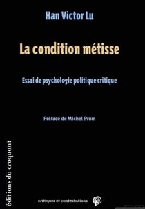 La condition métisse - essai de psychologie politique critique