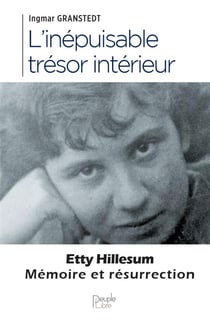 L'inépuisable trésor intérieur : Etty Hillesum, Mémoire et résurrection