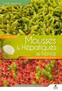 Guide expert des mousses et hépatiques de France : manuel d'identification des espèces communes (3e édition)