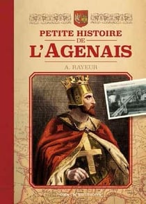 Petite histoire illustrée de l'Agenais et de Lot-et-Garonne
