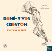 René-Yves Creston - l'instant du geste