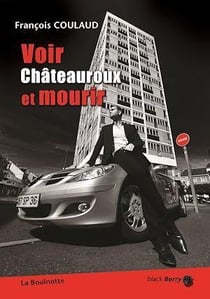 VOIR CHATEAUROUX ET MOURIR