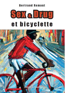 Sex & drug et bicyclette
