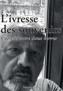 L'ivresse des souvenirs : une vie entre deux verres