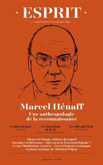 Esprit n.465 : Marcel Hénaff, une anthropologie de la reconnaissance