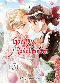 Goodbye my rose garden Tome 3
