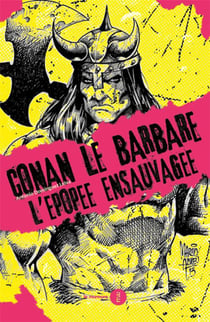 Conan le Barbare : L'épopée ensauvagée