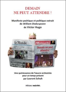 Demain ne peut attendre ! manifeste poétique et politique extrait de William Shakespeare de Victor Hugo