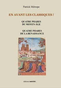 En avant les classiques ! quatre phares du Moyen-Age - quatre phares de la Renaissance