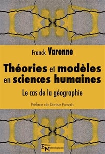 Théories et modèles en sciences humaines - le cas de la géographie