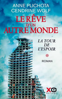 Le rêve d'un autre monde Tome 1 : la tour de l'espoir
