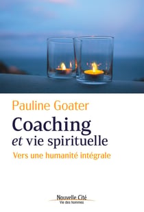 Coaching et vie spirituelle : vers une humanité intégrale