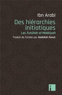 Des hiérarchies initiatiques : Les Futûhât al-Makkiyyah