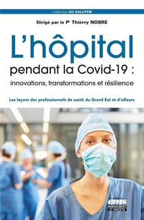 L'hôpital pendant la Covid-19 : innovations, transformations et résilience