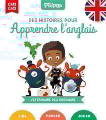 Vétérinaire peu ordinaire : Des histoires pour apprendre l'anglais