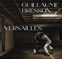 GUILLAUME BRESSON VERSAILLES