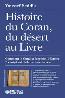 Histoire du Coran, du désert au Livre : Comment le Coran a façonné l'Histoire