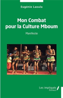 Mon combat pour la culture mboum : manifeste