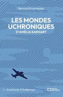 Les mondes uchroniques d'Amelia Earhart - Tome I : Aventures Cthuliennes