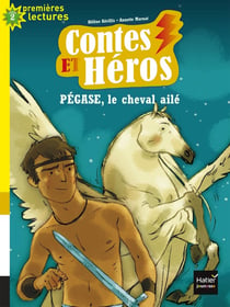 CONTES ET HEROS : Pégase, le cheval ailé