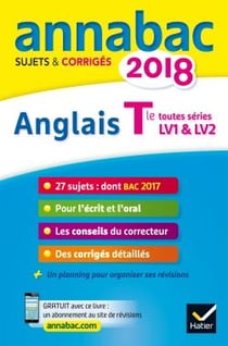 Annabac sujets & corriges - anglais - terminale lv1 et lv2 (édition 2018)