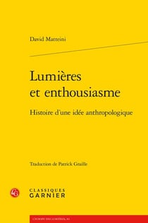 Lumières et enthousiasme : histoire d'une idée anthropologique