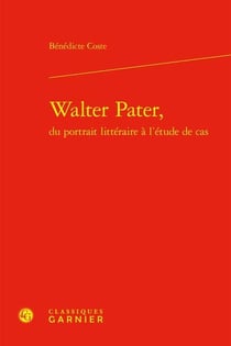 Walter Pater, du portrait littéraire à l'étude de cas