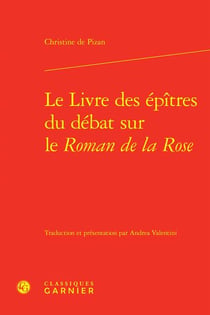 Le livre des épîtres du débat sur le roman de la rose
