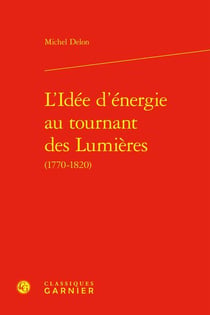 L'idée d'énergie au tournant des Lumières