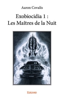 Exobiocidia 1 : les maitres de la nuit