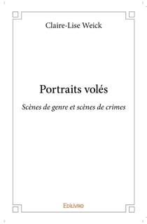 Portraits volés : Scènes de genre et scènes de crimes