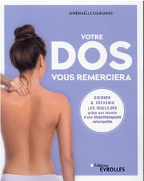 Votre dos vous remerciera : les secrets d'une kinésithérapeute et naturopathe