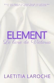 Le livre de Victoria : ELEMENT, tome 1