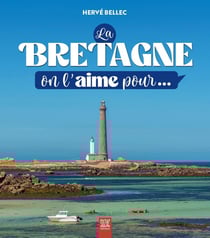 La Bretagne, on l'aime pour...