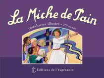 La miche de pain - catéchisme illustré - 3e année - violet