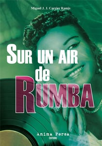 Sur un air de Rumba : Un fragment de la vie de Mick Werbrowski (Chicago 1924-Miami 1999)