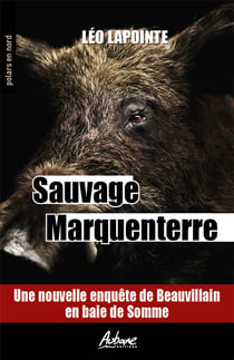 Sauvage marquenterre : une nouvelle enquête de Beauvillain en Baie de Somme