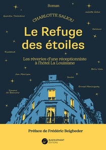 Le refuge des étoiles : les réveries d'une réceptionniste a l'hôtel la louisiane