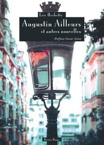 AUGUSTIN AILLEURS ET AUTRES NOUVELLES