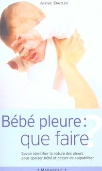 Bebe pleure : que faire ?