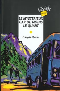 Le mystérieux car de moins le quart