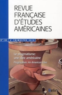 Revue française d'études américaines Tome 124 : le pragmatisme : une idée américaine